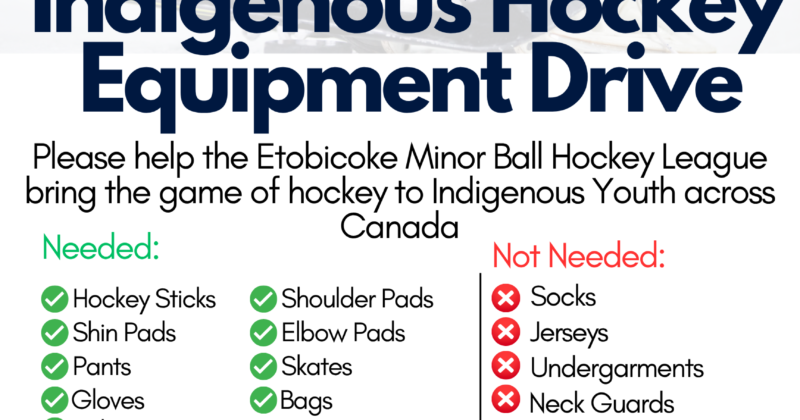 Indigenous Hockey Equipment Drive Sat June 6, 9 -2 Adam Beck Arena